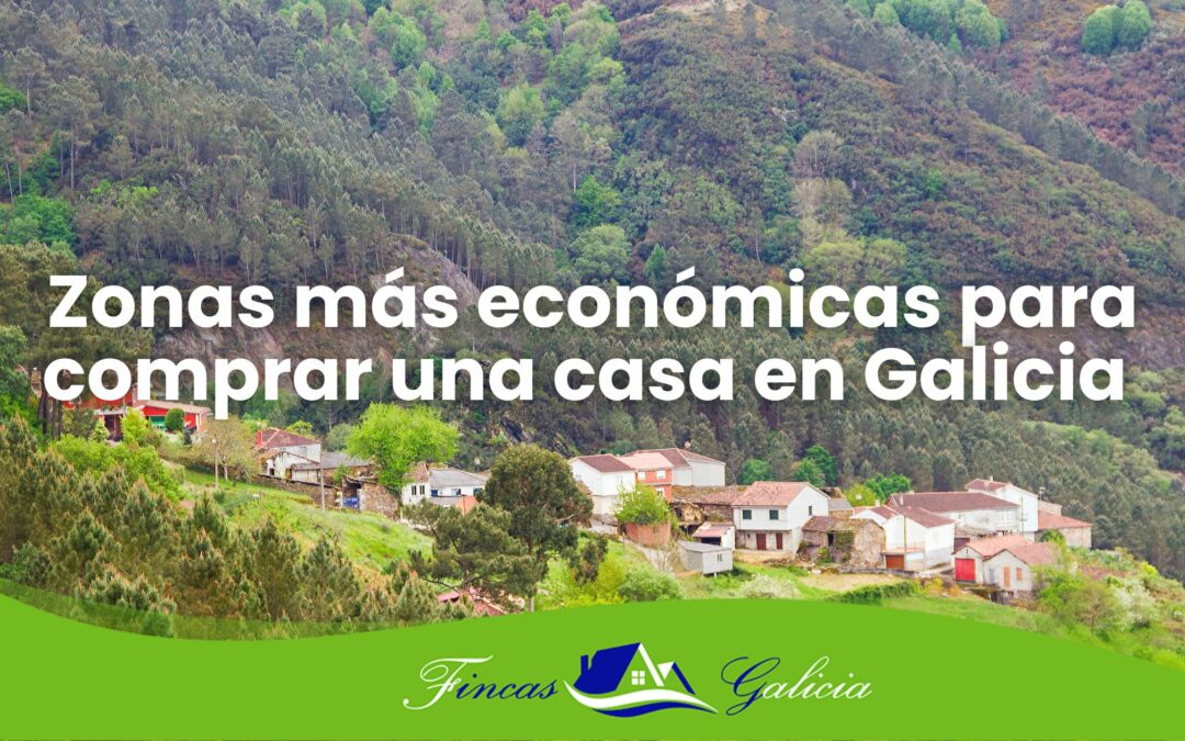 Zonas más económicas para comprar una casa en Galicia